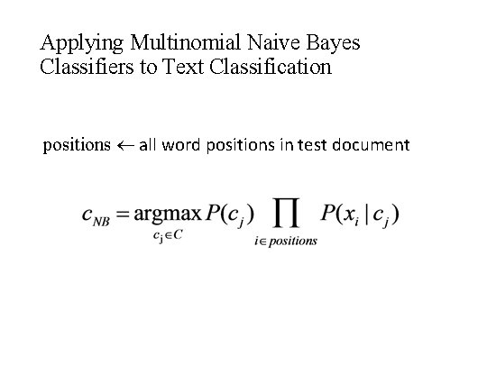 Applying Multinomial Naive Bayes Classifiers to Text Classification positions all word positions in test