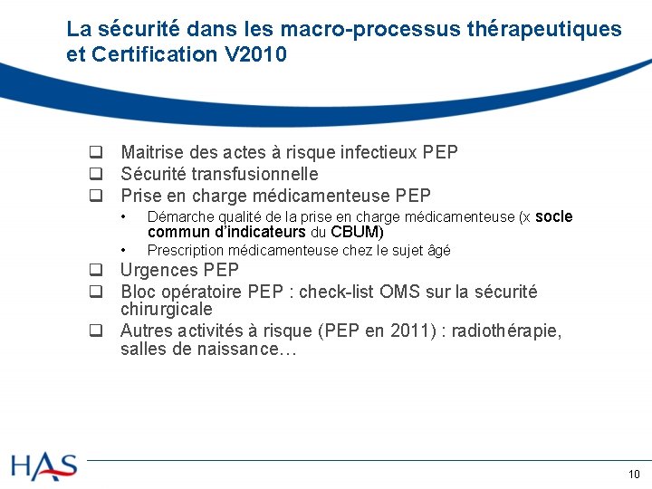 La sécurité dans les macro-processus thérapeutiques et Certification V 2010 q Maitrise des actes