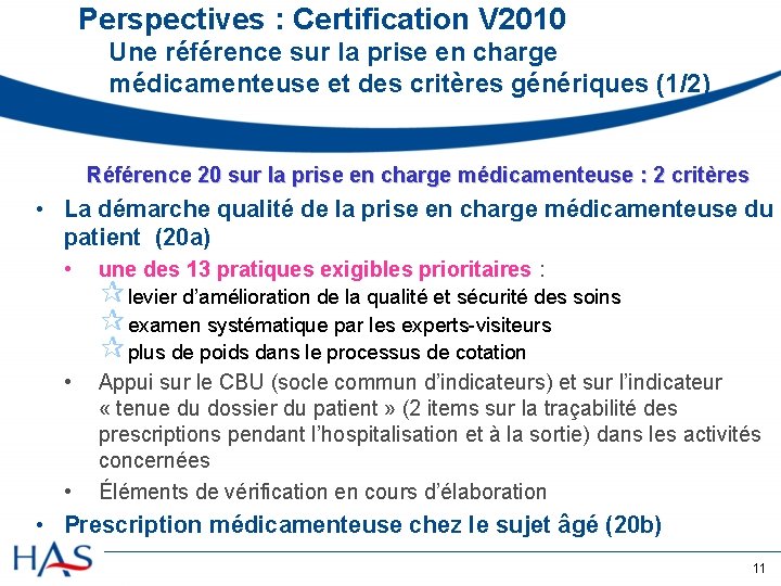 Perspectives : Certification V 2010 Une référence sur la prise en charge médicamenteuse et