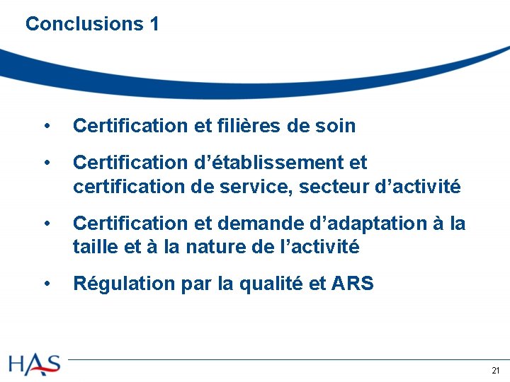 Conclusions 1 • Certification et filières de soin • Certification d’établissement et certification de