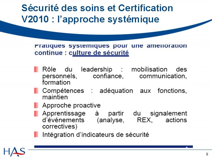 Sécurité des soins et Certification V 2010 : l’approche systémique 8 