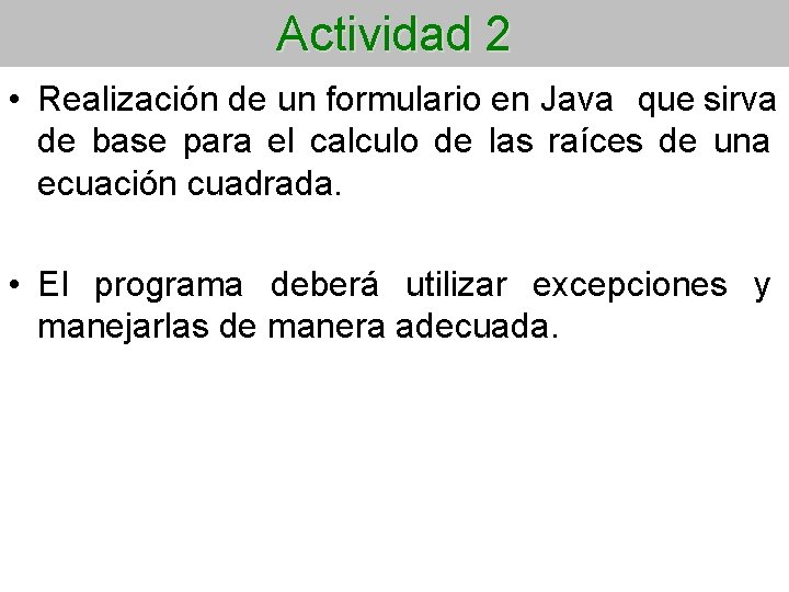 Actividad 2 • Realización de un formulario en Java que sirva de base para