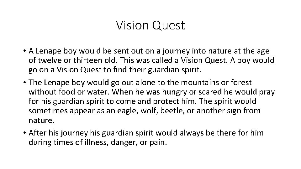 Vision Quest • A Lenape boy would be sent out on a journey into