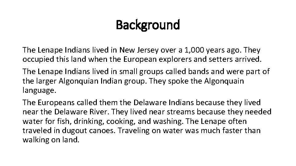 Background The Lenape Indians lived in New Jersey over a 1, 000 years ago.