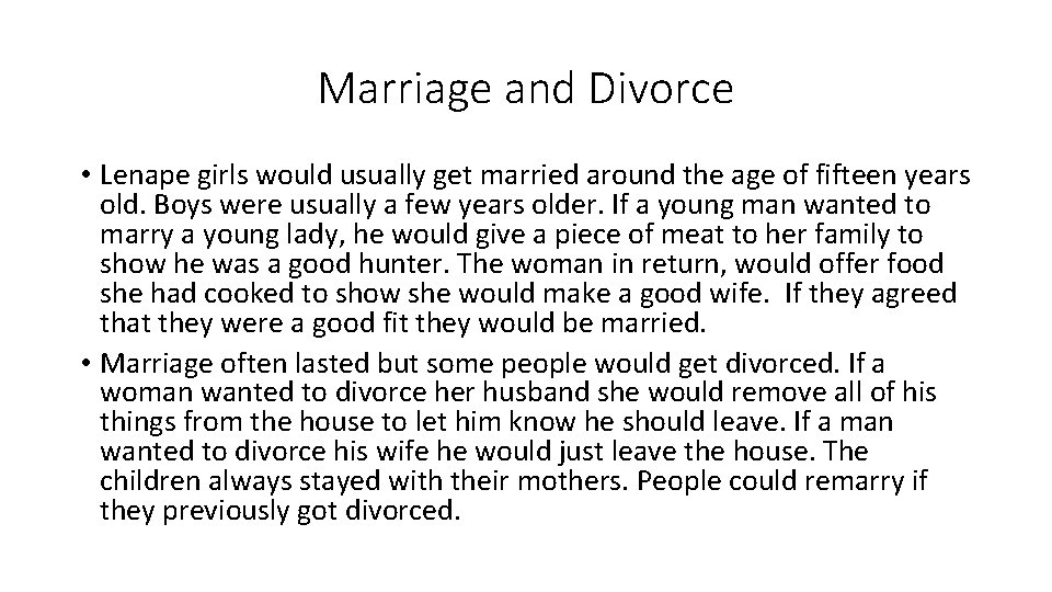 Marriage and Divorce • Lenape girls would usually get married around the age of