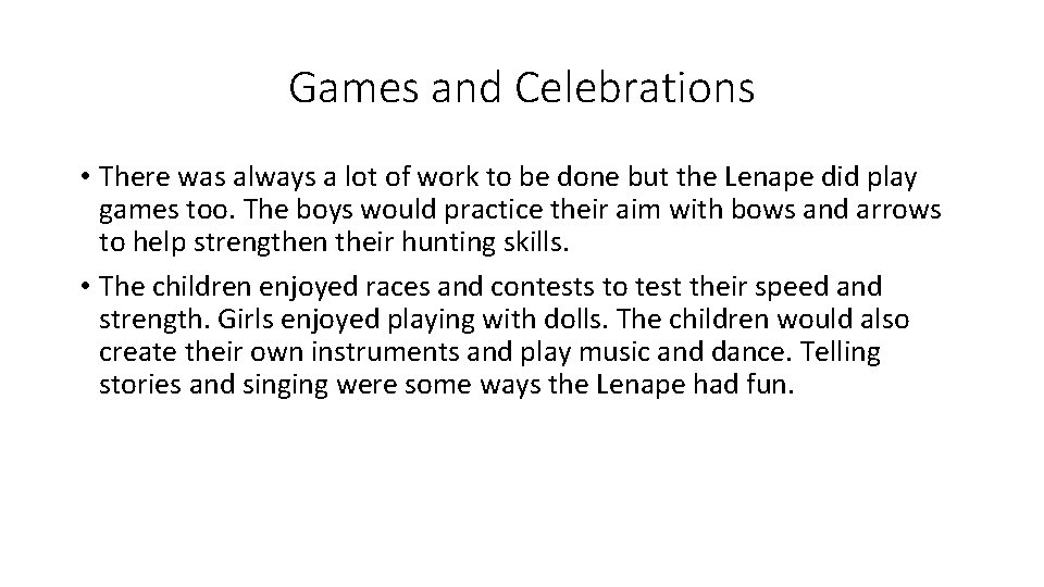 Games and Celebrations • There was always a lot of work to be done