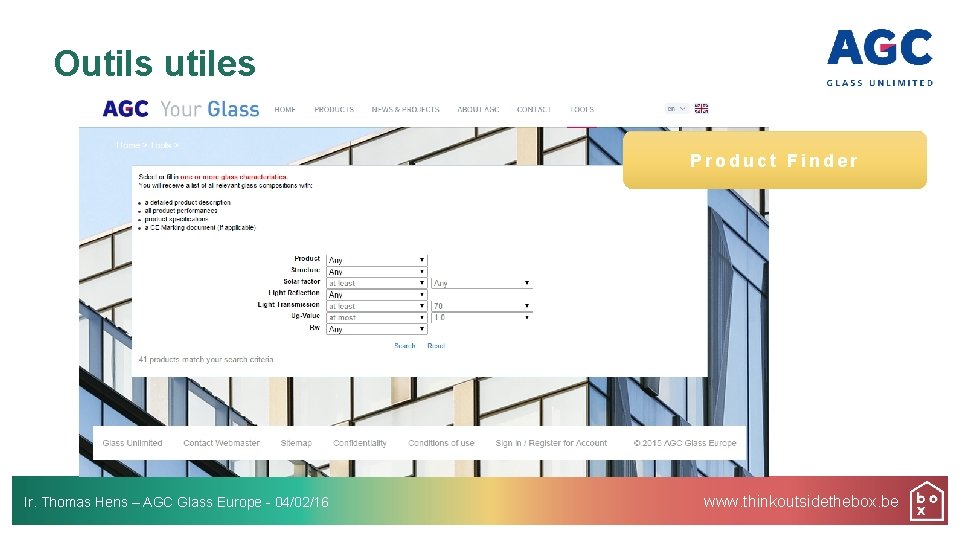 Outils utiles Product Finder Ir. Thomas Hens – AGC Glass Europe - 04/02/16 www.