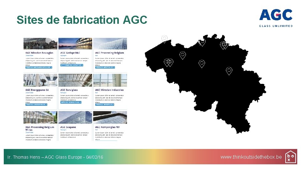 Sites de fabrication AGC Ir. Thomas Hens – AGC Glass Europe - 04/02/16 www.