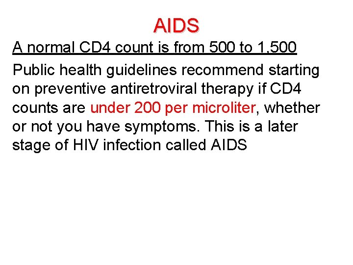 AIDS A normal CD 4 count is from 500 to 1, 500 Public health