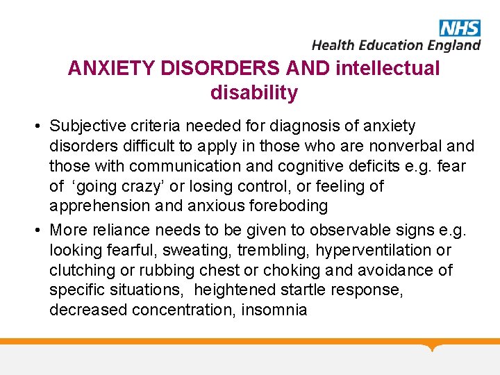 ANXIETY DISORDERS AND intellectual disability • Subjective criteria needed for diagnosis of anxiety disorders