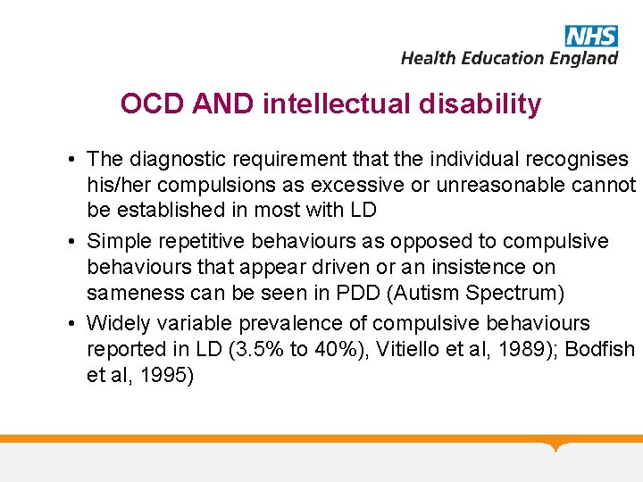 OCD AND intellectual disability • The diagnostic requirement that the individual recognises his/her compulsions