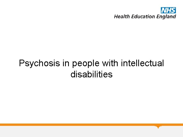 Psychosis in people with intellectual disabilities 