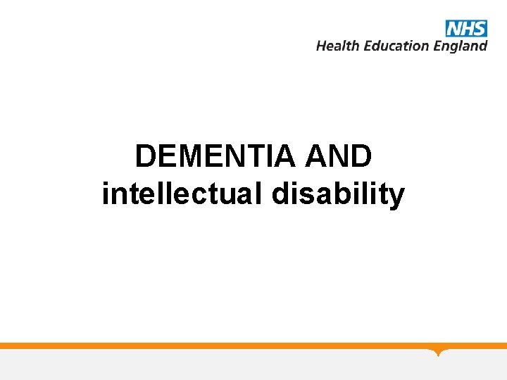 DEMENTIA AND intellectual disability 