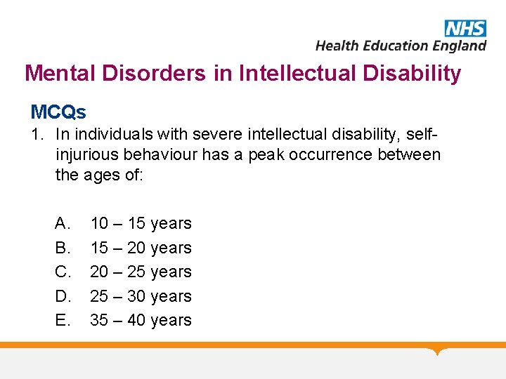 Mental Disorders in Intellectual Disability MCQs 1. In individuals with severe intellectual disability, selfinjurious