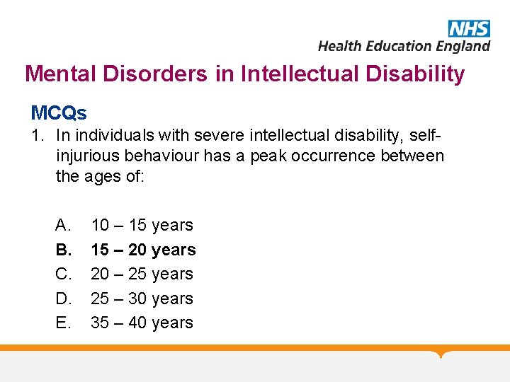 Mental Disorders in Intellectual Disability MCQs 1. In individuals with severe intellectual disability, selfinjurious