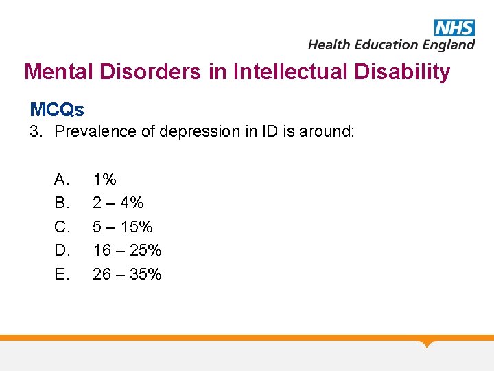 Mental Disorders in Intellectual Disability MCQs 3. Prevalence of depression in ID is around: