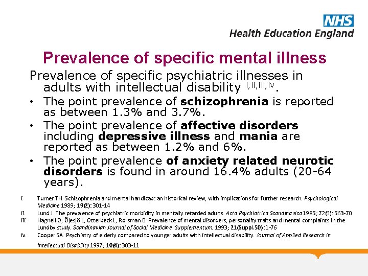 Prevalence of specific mental illness Prevalence of specific psychiatric illnesses in adults with intellectual