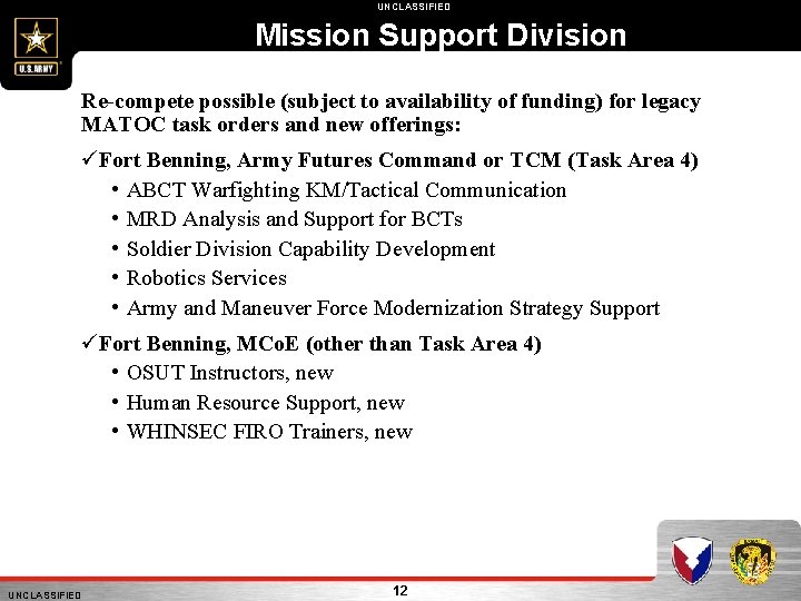 UNCLASSIFIED Mission Support Division Re-compete possible (subject to availability of funding) for legacy MATOC