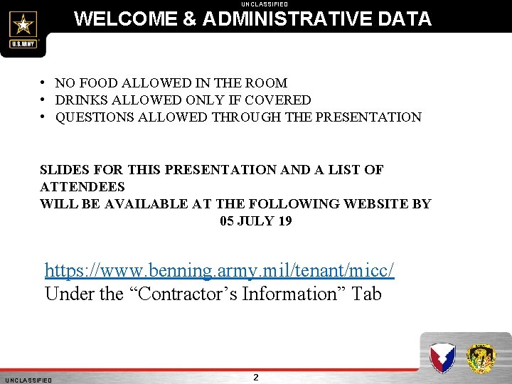 UNCLASSIFIED WELCOME & ADMINISTRATIVE DATA • NO FOOD ALLOWED IN THE ROOM • DRINKS