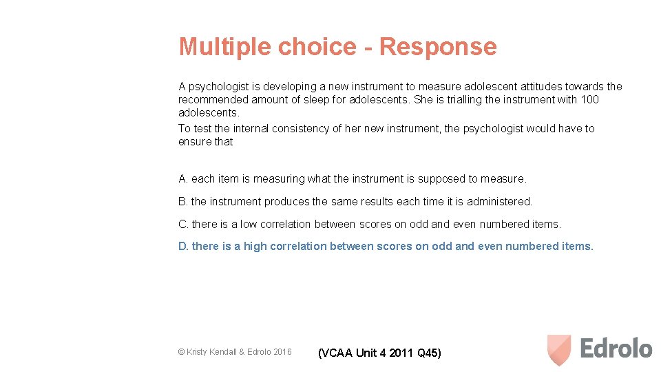 Multiple choice - Response A psychologist is developing a new instrument to measure adolescent