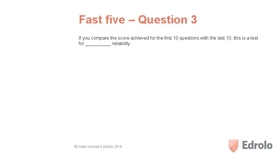 Fast five – Question 3 If you compare the score achieved for the first