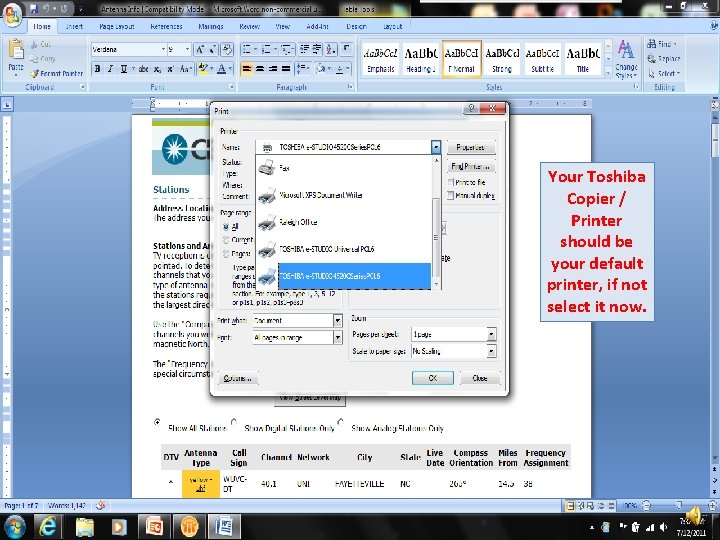 Your Toshiba Copier / Printer should be your default printer, if not select it