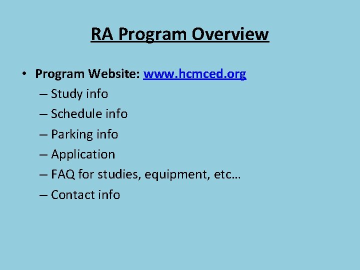 RA Program Overview • Program Website: www. hcmced. org – Study info – Schedule