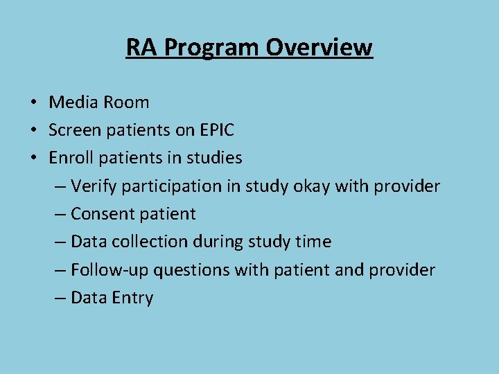 RA Program Overview • Media Room • Screen patients on EPIC • Enroll patients