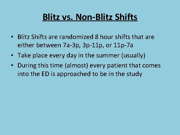 Blitz vs. Non-Blitz Shifts • Blitz Shifts are randomized 8 hour shifts that are