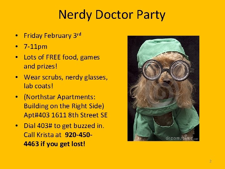 Nerdy Doctor Party • Friday February 3 rd • 7 -11 pm • Lots