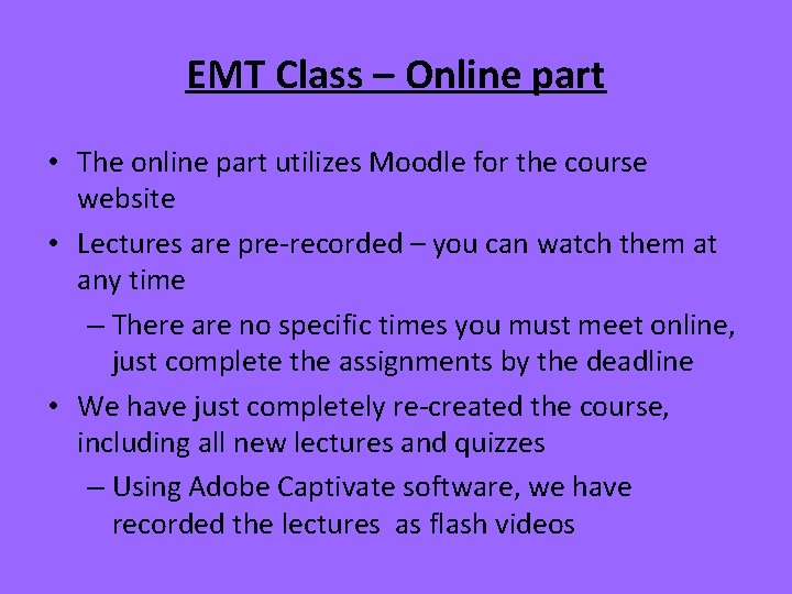 EMT Class – Online part • The online part utilizes Moodle for the course
