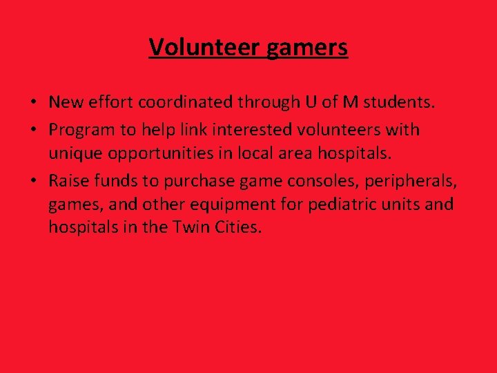 Volunteer gamers • New effort coordinated through U of M students. • Program to