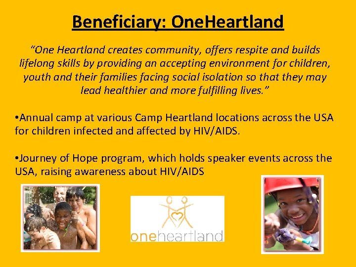 Beneficiary: One. Heartland “One Heartland creates community, offers respite and builds lifelong skills by