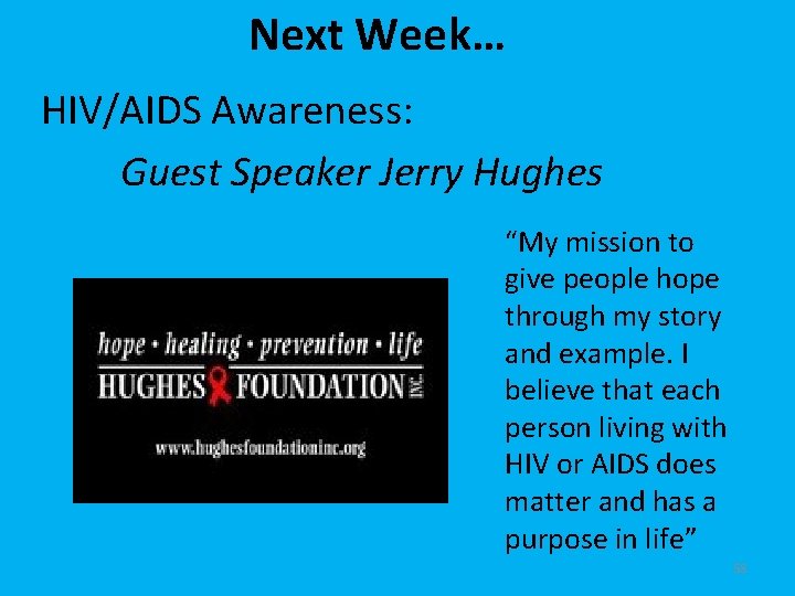 Next Week… HIV/AIDS Awareness: Guest Speaker Jerry Hughes “My mission to give people hope