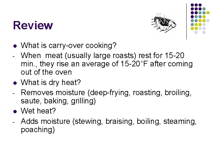 Review l - l l - What is carry-over cooking? When meat (usually large