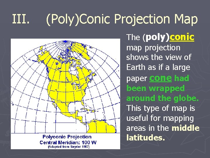 III. (Poly)Conic Projection Map The (poly)conic map projection shows the view of Earth as