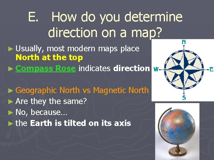 E. How do you determine direction on a map? ► Usually, most modern maps