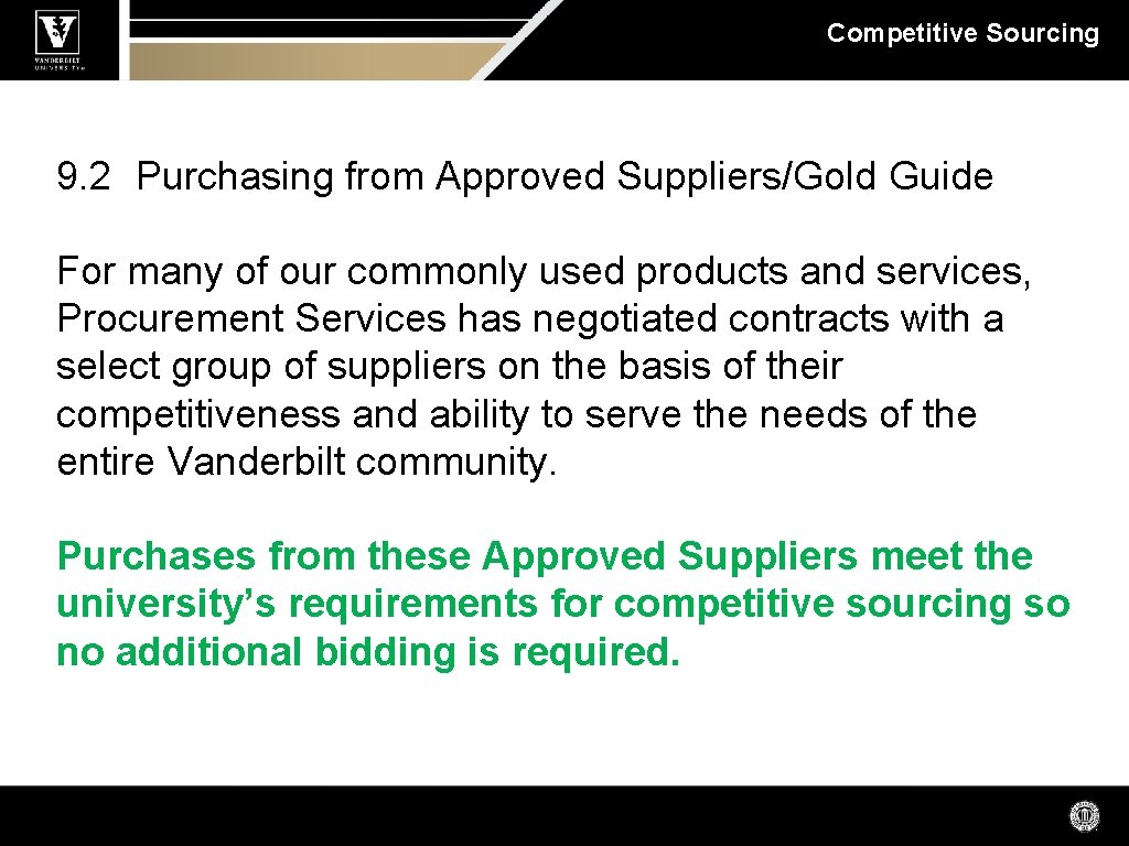 Competitive Sourcing 9. 2 Purchasing from Approved Suppliers/Gold Guide For many of our commonly