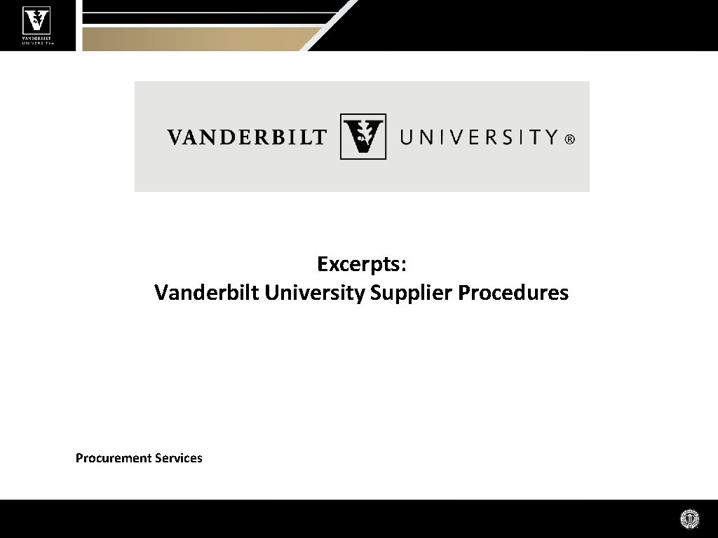 Excerpts: Vanderbilt University Supplier Procedures Procurement Services 