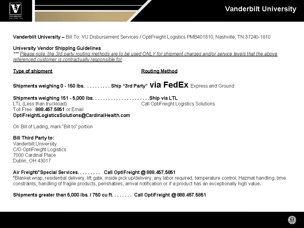 Vanderbilt University – Bill To: VU Disbursement Services / Opti. Freight Logistics PMB 401810,