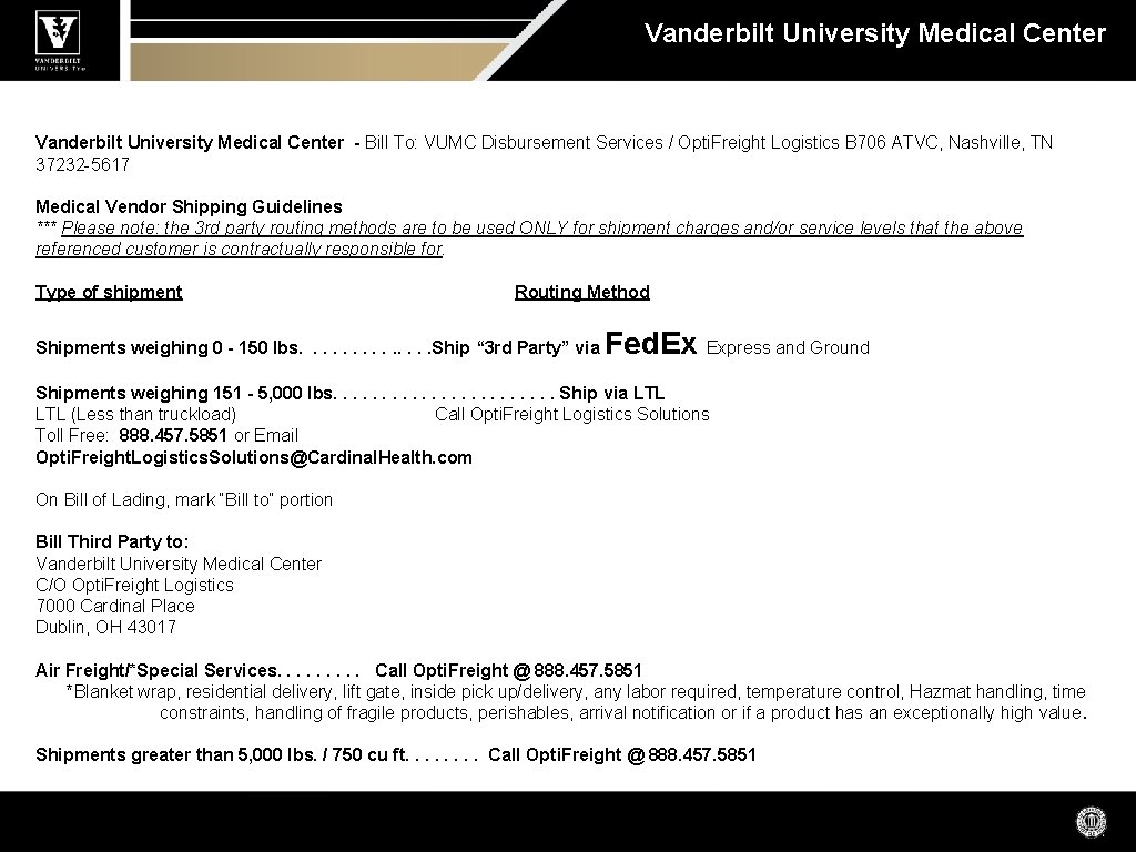 Vanderbilt University Medical Center - Bill To: VUMC Disbursement Services / Opti. Freight Logistics