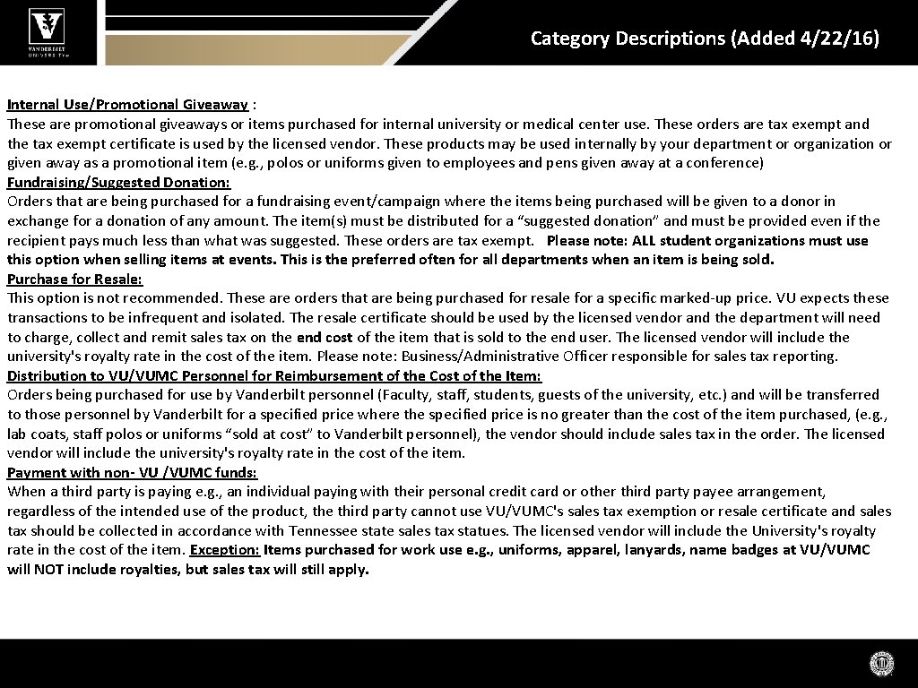 Category Descriptions (Added 4/22/16) Internal Use/Promotional Giveaway : These are promotional giveaways or items