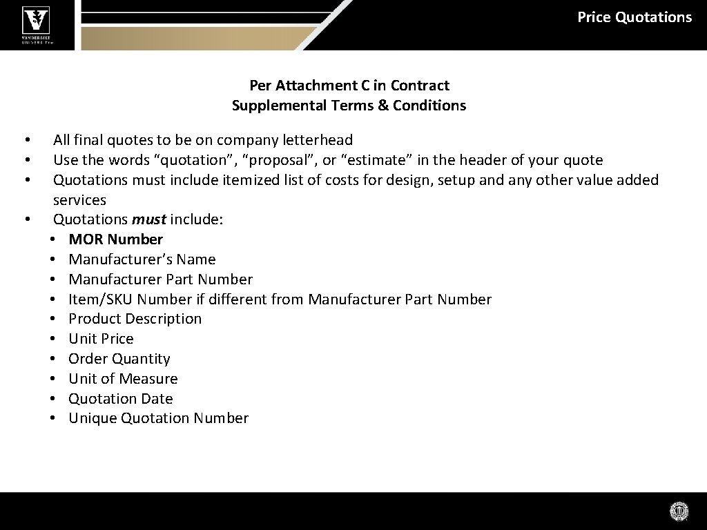 Price Quotations • • Per Attachment C in Contract Supplemental Terms & Conditions All