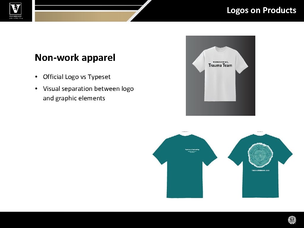 Logos on Products Non-work apparel • Official Logo vs Typeset • Visual separation between