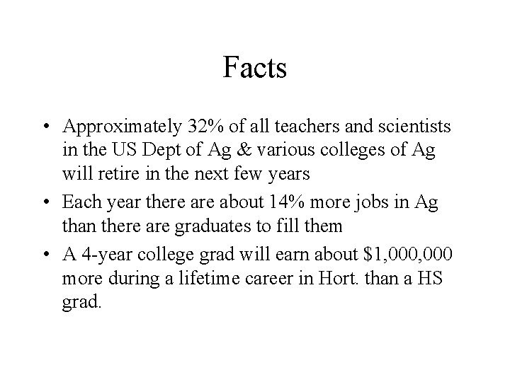 Facts • Approximately 32% of all teachers and scientists in the US Dept of