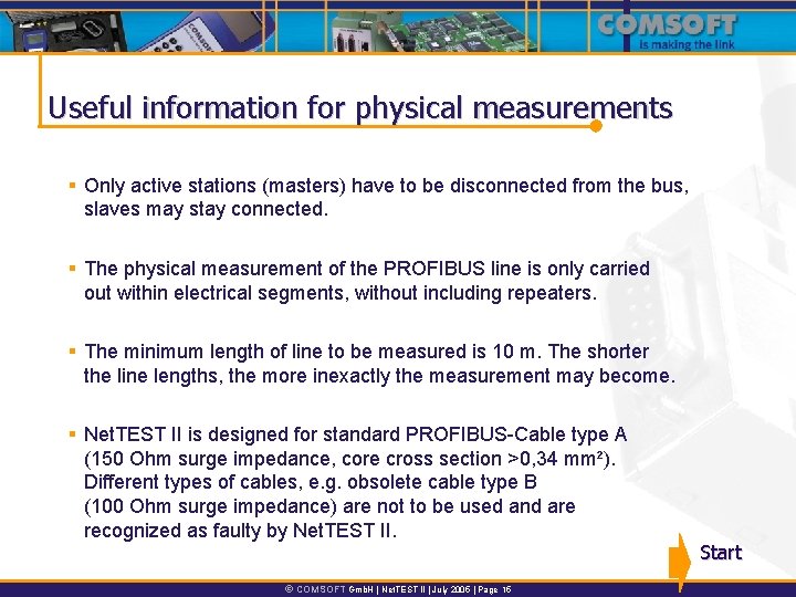 Useful information for physical measurements § Only active stations (masters) have to be disconnected