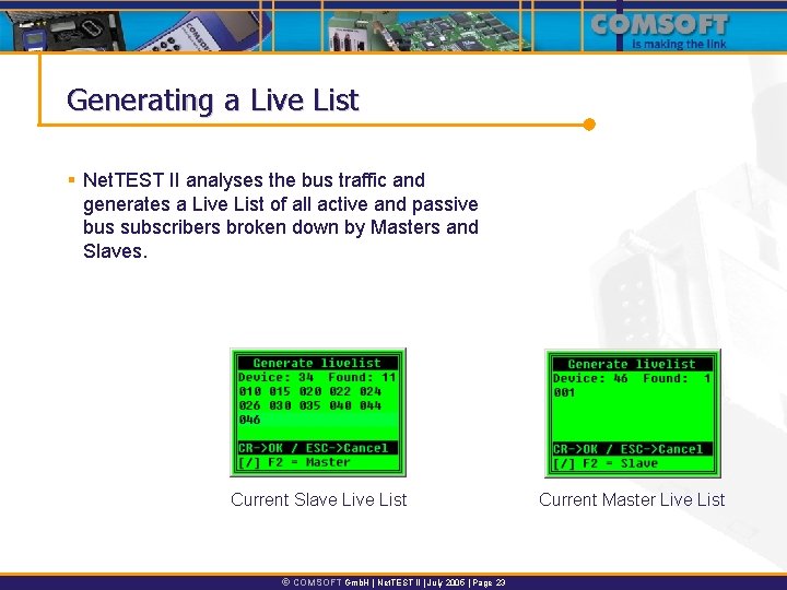Generating a Live List § Net. TEST II analyses the bus traffic and generates