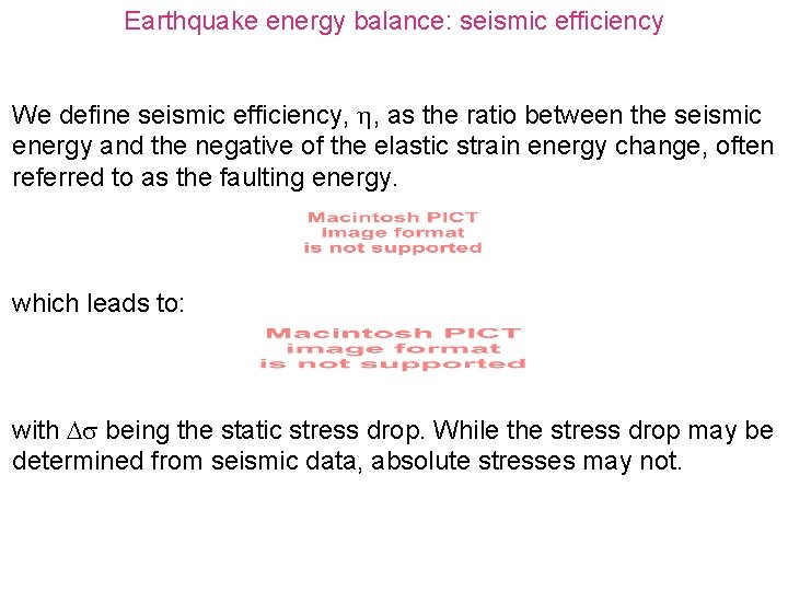 Earthquake energy balance: seismic efficiency We define seismic efficiency, , as the ratio between