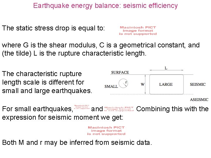 Earthquake energy balance: seismic efficiency The static stress drop is equal to: where G