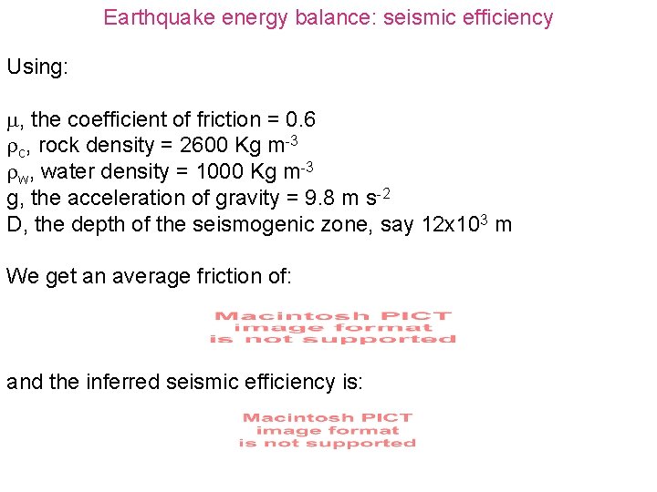 Earthquake energy balance: seismic efficiency Using: , the coefficient of friction = 0. 6